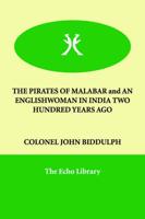 The PIRATES OF MALABAR and AN ENGLISHWOMAN IN INDIA TWO HUNDRED YEARS AGO