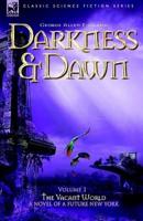 Darkness & Dawn Volume 1 - The Vacant World