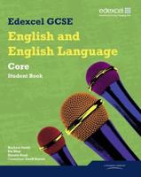 Edexcel GCSE English and English Language. Core Student Book
