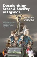 Decolonising State and Society in Uganda