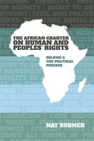 The African Charter on Human and Peoples' Rights. Volume 2 The Political Process