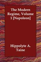 The Modern Regime, Volume 1 [Napoleon]