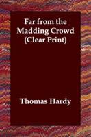 Far from the Madding Crowd (Clear Print)