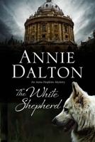 White Shepherd, The: A dog mystery set in Oxford