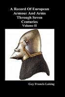 A Record of European Armour and Arms Through Seven Centuries, Volume II