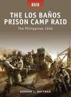 The Los Baños Prison Camp Raid