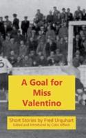 A Goal for Miss Valentino and Other Stories