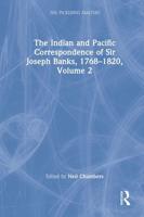 The Indian and Pacific Correspondence of Sir Joseph Banks, 1768-1820. Volume 2