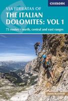 Via Ferratas of the Italian Dolomites. Volume 1 North, Central and East