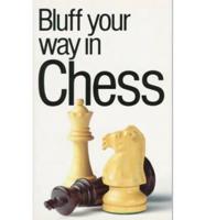 Bluff Your Way in Chess
