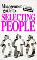 The Management Guide to Selecting People