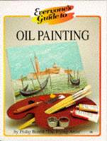 Everyone's Guide to Oil Painting