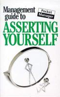 The Management Guide to Asserting Yourself