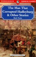 The Man That Corrupted Hadleyburg, & Other Stories