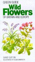 Wild Flowers of Britain and Europe