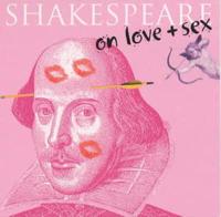 Shakespeare on Love and Sex