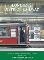 London's District Railway Volume Two Twentieth Century