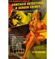 The Mammoth Book of Armchair Detectives & Screen Crimes