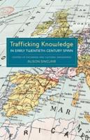 Trafficking Knowledge in Early Twentieth-Century Spain