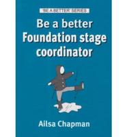 Be a Better Foundation Stage Coordinator
