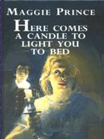Here Comes a Candle to Light You to Bed