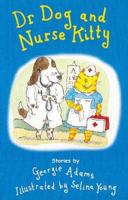 Doctor Dog and Nurse Kitty and Other Stories