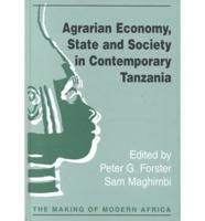 Agrarian Economy, State and Society in Contemporary Tanzania