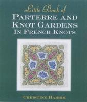 Little Book of Parterre and Knot Gardens in French Knots