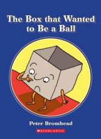 The Box That Wanted to Be a Ball