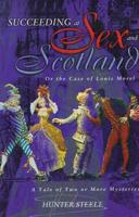 Succeeding at Sex and Scotland, or, The Case of Louis Morel