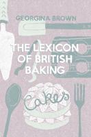 The Lexicon of British Baking: Cakes