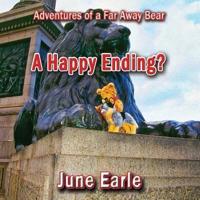 Adventures of a Far Away Bear: Book 9 - A Happy Ending?