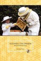 Keeping the Swarm: New and Selected Essays