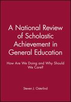 A National Review of Scholastic Achievement in General Education