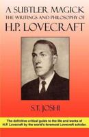 A Subtler Magick: The Writings and Philosophy of H. P. Lovecraft