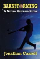 Barnstorming: A Negro Baseball Story