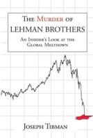 The Murder of Lehman Brothers