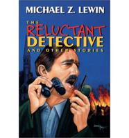 The Reluctant Detective and Other Stories