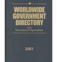 Worldwide Government Directory With International Organizations 2001
