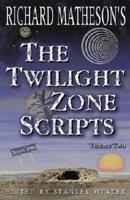 Richard Matheson's Twilight Zone Scripts, Volume 2