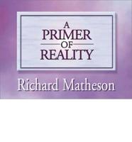 A Primer of Reality