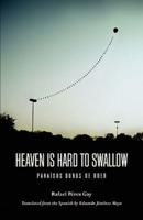 Heaven Is Hard to Swallow=Paraísos Duros De Roer