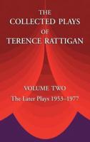 The Collected Plays of Terence Rattigan: Volume Two the Later Plays 1953-1977