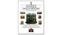 The Small World of Antique Dolls' Houses