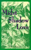 Midst the Shadow of Love