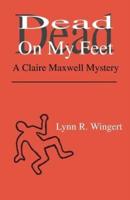 Dead on My Feet: A Claire Maxwell Mystery