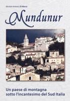 Mundunur: Un paese di montagna sotto 'incantesimo del Sud Italia