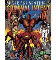 Silver Age Sentinels Criminal Intent: A Villain's Almanac