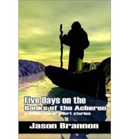 Five Days on the Banks of the Acheron