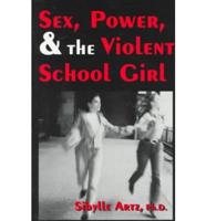 Sex Power & The Violent Schoolgirl